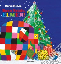 Buon Natale, Elmer! Ediz. a colori libro