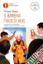 Il bambino fiocco di neve. Ediz. ad alta leggibilità libro