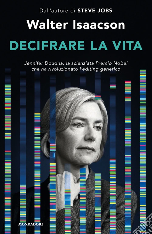 Decifrare la vita. Jennifer Doudna, la scienziata Premio Nobel che ha rivoluzionato l'editing genetico