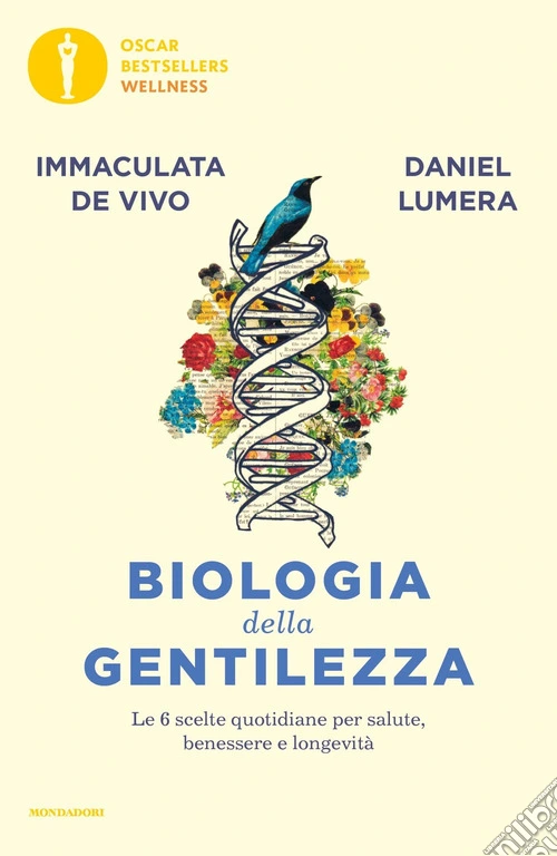 Biologia della gentilezza. Le 6 scelte quotidiane per salute, benessere e longevità