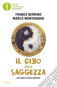 Il cibo della saggezza. Che cosa ci nutre davvero libro