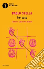 Per caso (tanto il caso non esiste) libro