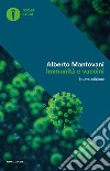 Immunità e vaccini. Perché è giusto proteggere la nostra salute e quella dei nostri figli. Nuova ediz. libro di Mantovani Alberto