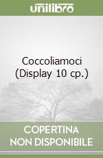 Coccoliamoci (Display 10 cp.) libro