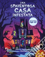 Una spaventosa casa infestata. Ediz. a colori libro