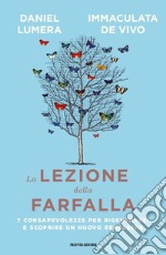 La lezione della farfalla. 7 consapevolezze per rigenerarsi e scoprire un nuovo benessere libro