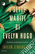 I sette mariti di Evelyn Hugo libro