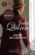 Amare un libertino. Serie Bridgerton. Vol. 6 libro