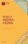 Medea e Fedra libro di Seneca Lucio Anneo
