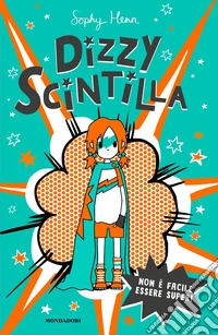 Non è facile essere super! Dizzy Scintilla