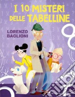 I 10 misteri delle tabelline libro