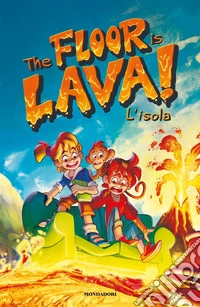 The floor is lava! L'isola libro