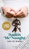 Sarà per sempre libro di McNaught Judith