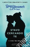 Stavo cercando te. La storia di Can prima di Sanem. Le ali del sogno. Daydreamer libro