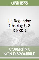 Le Ragazzine (Display t. 2 x 6 cp.) libro