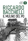 Il mulino del Po libro di Bacchelli Riccardo