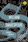 L'opera poetica. Testo inglese a fronte libro di Shakespeare William Sanesi R. (cur.)