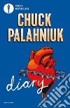 Diary libro di Palahniuk Chuck