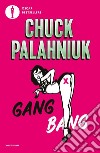 Gang bang libro di Palahniuk Chuck