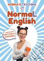 NormaL English. Il mio metodo fast, fun and fantastic libro