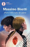 A un millimetro di cuore libro di Bisotti Massimo