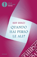 Quando hai perso le ali? libro