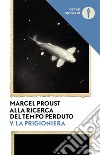 Alla ricerca del tempo perduto. Vol. 5: La prigioniera libro di Proust Marcel