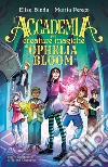 L'Accademia per Creature Magiche di Ophelia Bloom libro