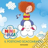 Il posticino scacciarabbia. Nina&Olga. Ediz. a colori libro