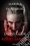 Dress code rosso sangue libro di Di Guardo Marina