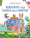 Benvenuti alla scuola della foresta! Ediz. a colori libro