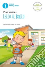 Lello il bullo. Ediz. alta leggibilità libro