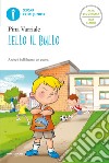 Lello il bullo. Ediz. alta leggibilità libro