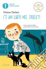 C'è un lupo nel tablet! Ediz. ad alta leggibilità libro