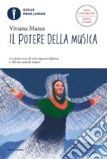 Il potere della musica. Ediz. ad alta leggibilità libro