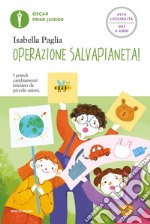 Operazione SalvaPianeta! Ediz. ad alta leggibilità libro