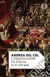 L'Inquisizione in Italia. Dal XII al XXI secolo libro