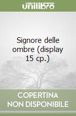 Signore delle ombre (display 15 cp.)