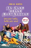 Una per tutte, tutte per una! Il Club delle baby sitter libro di Martin Ann M.