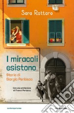 I miracoli esistono. Storia di Giorgio Perlasca libro