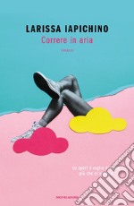 Correre in aria libro