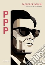 P.P.P. Poesie Per Pasolini libro