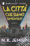 La città che siamo diventati libro di Jemisin N. K.