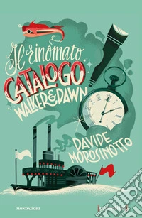 Il rinomato catalogo Walker & Dawn. Ediz. speciale. Imperdibili libro