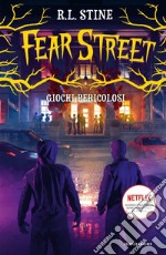 Giochi pericolosi. Fear Street libro