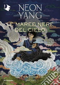 Le maree nere del cielo. Il Tensorato. Vol. 1