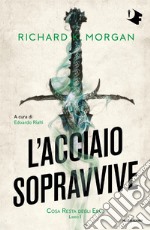 L'acciaio sopravvive. Cosa resta degli eroi. Vol. 1 libro