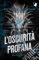 L'oscurità profana. Cosa resta degli eroi. Vol. 3 libro