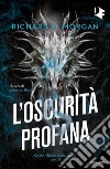 L'oscurità profana. Cosa resta degli eroi. Vol. 3 libro