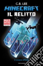 Minecraft. Il relitto. Il romanzo ufficiale